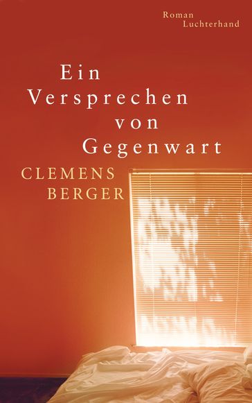 Ein Versprechen von Gegenwart - Clemens Berger