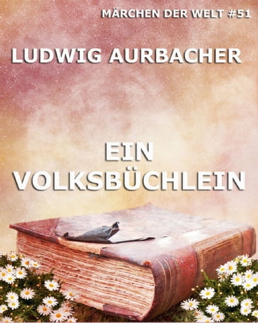 Ein Volksbüchlein - Ludwig Aurbacher