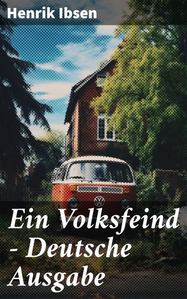 Ein Volksfeind - Deutsche Ausgabe - Henrik Ibsen