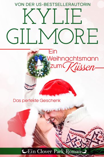 Ein Weihnachtsmann zum Küssen - Kylie Gilmore