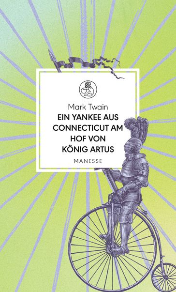 Ein Yankee aus Connecticut am Hof von König Artus - Twain Mark - Philipp Haibach