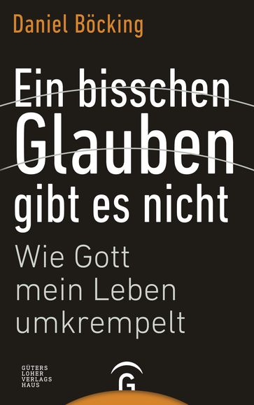 Ein bisschen Glauben gibt es nicht - Daniel Bocking