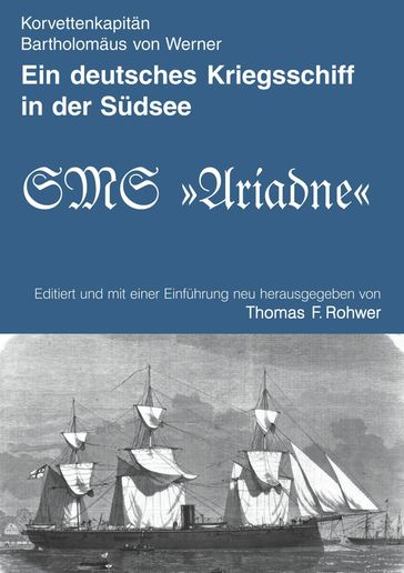 Ein deutsches Kriegsschiff in der Südsee - Bartholomaus von Werner - Thomas F. Rohwer