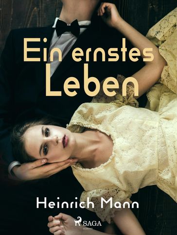 Ein ernstes Leben - Heinrich Mann