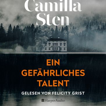 Ein gefährliches Talent (ungekürzt) - Camilla Sten