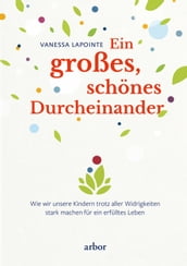 Ein großes, schönes Durcheinander