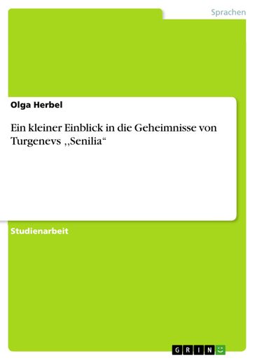 Ein kleiner Einblick in die Geheimnisse von Turgenevs ,,Senilia' - Olga Herbel