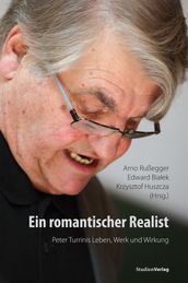 Ein romantischer Realist Peter Turrinis Leben, Werk und Wirkung