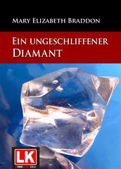 Ein ungeschliffener Diamant