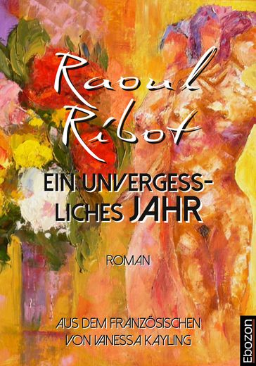 Ein unvergessliches Jahr - Raoul Ribot