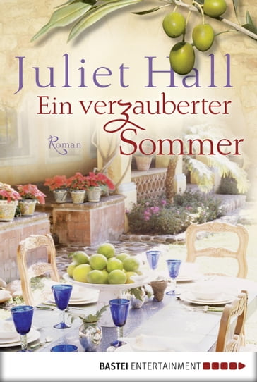 Ein verzauberter Sommer - Juliet Hall