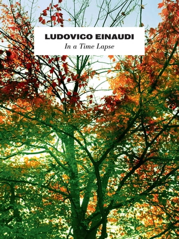 Einaudi: In A Time Lapse - Ludovico Einaudi