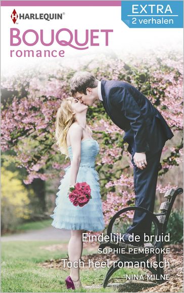 Eindelijk de bruid ; Toch heel romantisch (2-in-1) - Nina Milne - Sophie Pembroke