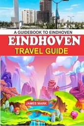 Eindhoven Travel Guide