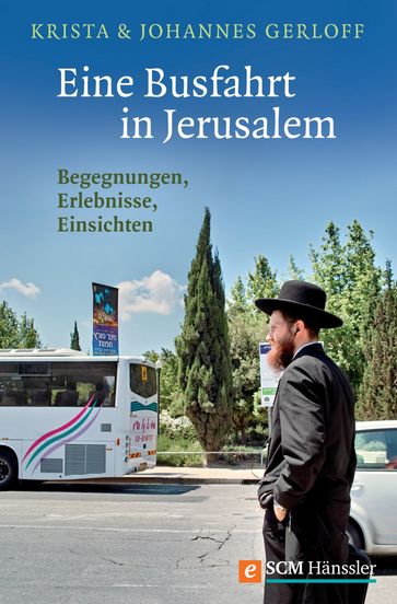 Eine Busfahrt in Jerusalem - Johannes Gerloff - Krista Gerloff