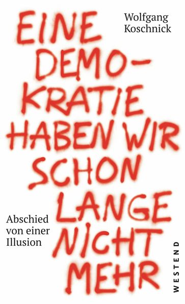 Eine Demokratie haben wir schon lange nicht mehr - Wolfgang Koschnick