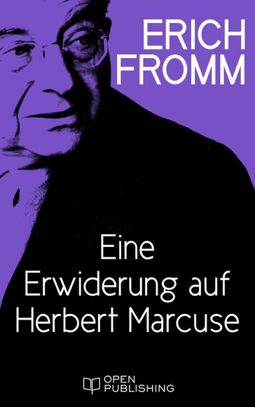 Eine Erwiderung auf Herbert Marcuse - Erich Fromm