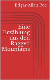 Eine Erzählung aus den Ragged Mountains