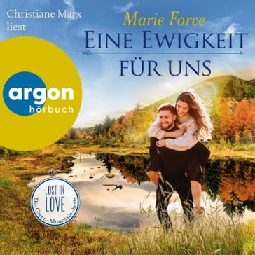 Eine Ewigkeit für uns - Lost in Love. Die Green-Mountain-Serie, Band 15 (Ungekürzte Lesung) - Marie Force
