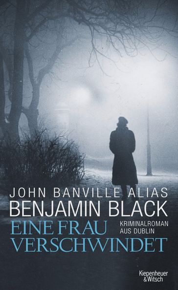 Eine Frau verschwindet - Benjamin Black - John Banville