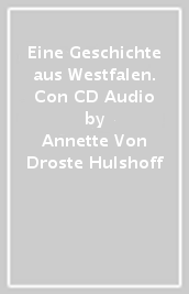Eine Geschichte aus Westfalen. Con CD Audio