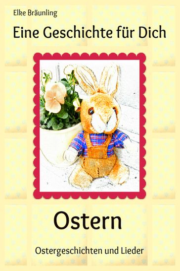 Eine Geschichte für Dich - Ostern - Elke Braunling