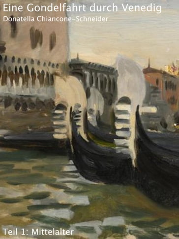 Eine Gondelfahrt durch Venedig - Donatella Chiancone-Schneider