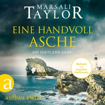 Eine Handvoll Asche - Ein Shetland-Krimi - Lynch & Macrae, Band 3 (Ungekürzt) - Marsali Taylor