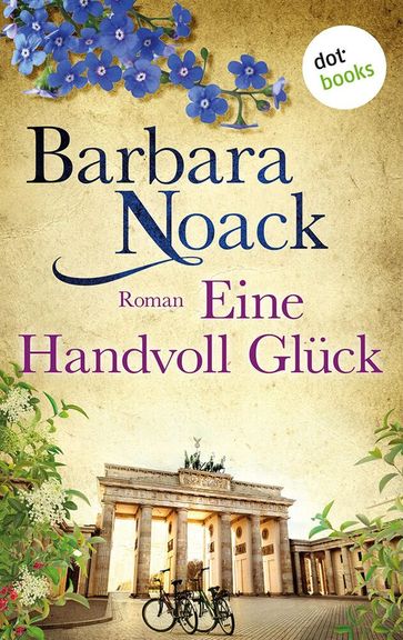 Eine Handvoll Glück: Schwestern der Hoffnung - Band 1 - Barbara Noack