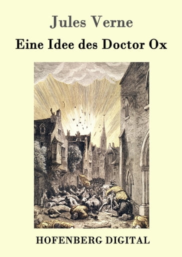 Eine Idee des Doctor Ox - Verne Jules