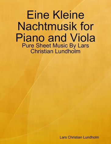 Eine Kleine Nachtmusik for Piano and Viola - Pure Sheet Music By Lars Christian Lundholm - Lars Christian Lundholm