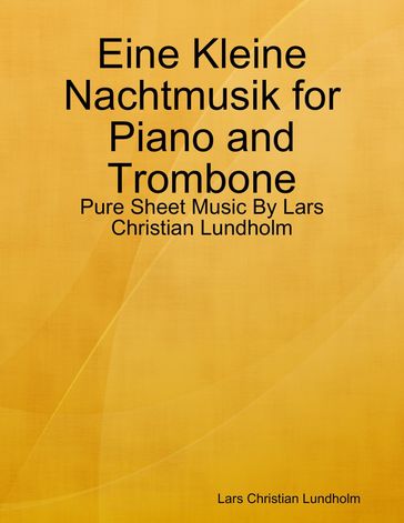 Eine Kleine Nachtmusik for Piano and Trombone - Pure Sheet Music By Lars Christian Lundholm - Lars Christian Lundholm