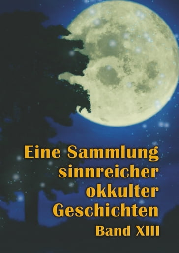 Eine Sammlung sinnreicher okkulter Geschichten - Johannes H. von Hohenstatten