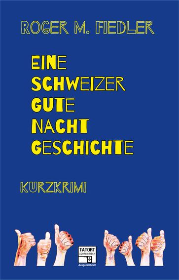 Eine Schweizer Gute-Nacht-Geschichte - Roger M. Fiedler