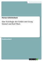 Eine Soziologie des Geldes mit Georg Simmel und Karl Marx
