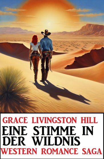 Eine Stimme in der Wildnis: Western Romance Saga - Grace Livingston Hill