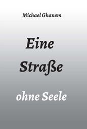 Eine Straße ohne Seele