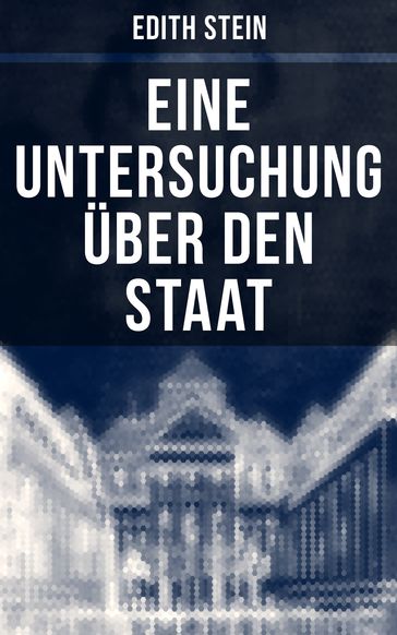 Eine Untersuchung über den Staat - Edith Stein