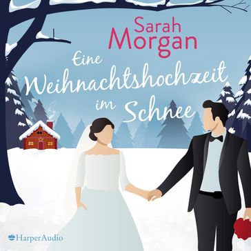 Eine Weihnachtshochzeit im Schnee (ungekürzt) - Sarah Morgan