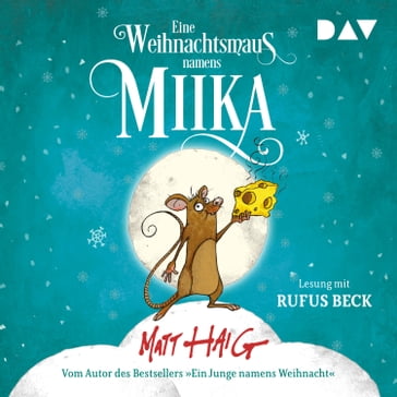 Eine Weihnachtsmaus namens Miika (Ungekürzt) - Matt Haig