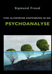 Eine allgemeine einfuhrung in die psychoanalyse