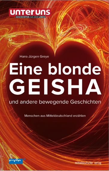 Eine blonde Geisha und andere bewegende Geschichten - Hans-Jurgen Greye