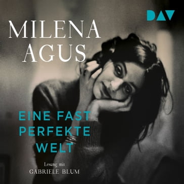 Eine fast perfekte Welt (Gekürzt) - Milena Agus