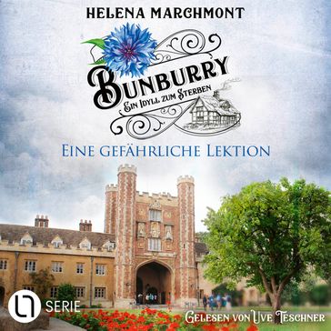 Eine gefährliche Lektion - Bunburry - Ein Idyll zum Sterben, Folge 17 (Ungekürzt) - Helena Marchmont