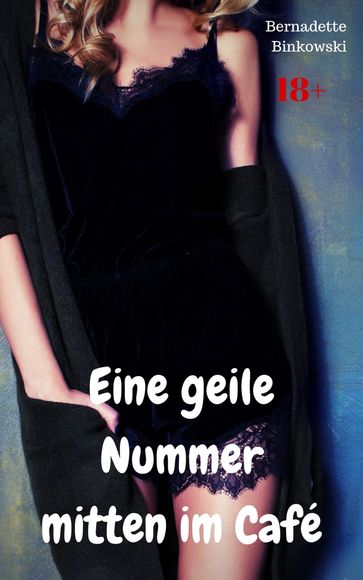 Eine geile Nummer mitten im Café - Bernadette Binkowski