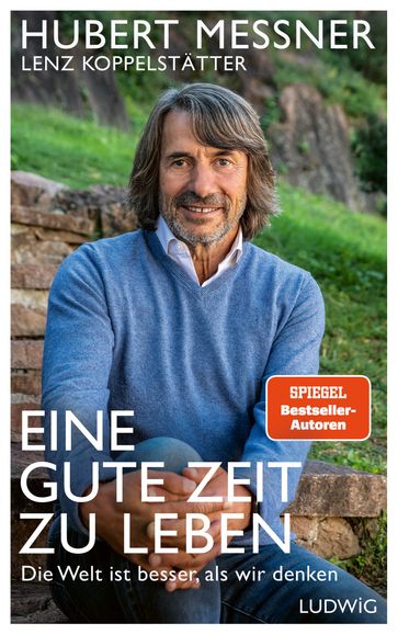 Eine gute Zeit zu leben - Hubert Messner - Lenz Koppelstatter