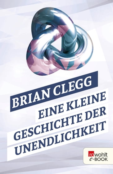 Eine kleine Geschichte der Unendlichkeit - Brian Clegg