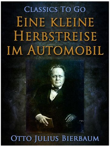 Eine kleine Herbstreise im Automobil - Otto Julius Bierbaum