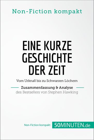 Eine kurze Geschichte der Zeit. Zusammenfassung & Analyse des Bestsellers von Stephen Hawking - 50Minuten.de