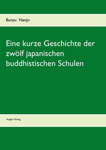 Eine kurze Geschichte der zwölf japanischen buddhistischen Schulen - Bunyu Nanjo